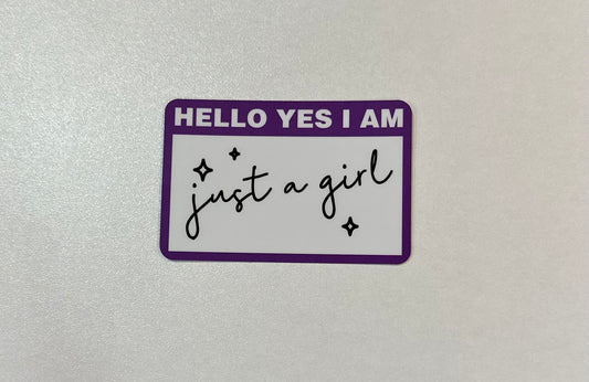 Hello Yes I Am: just a girl Sticker