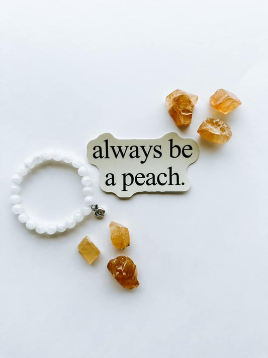 "always be a peach" sticker